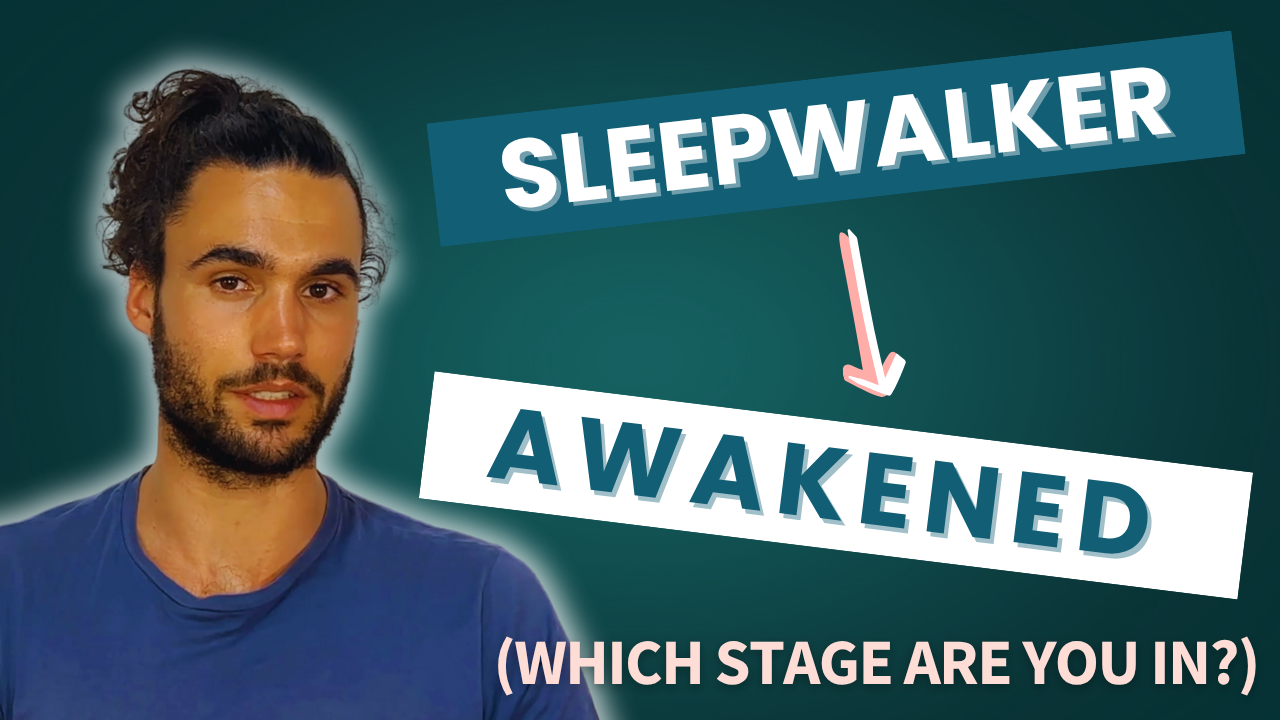 The Path From Sleepwalker to Awakened (The 6 Stages)